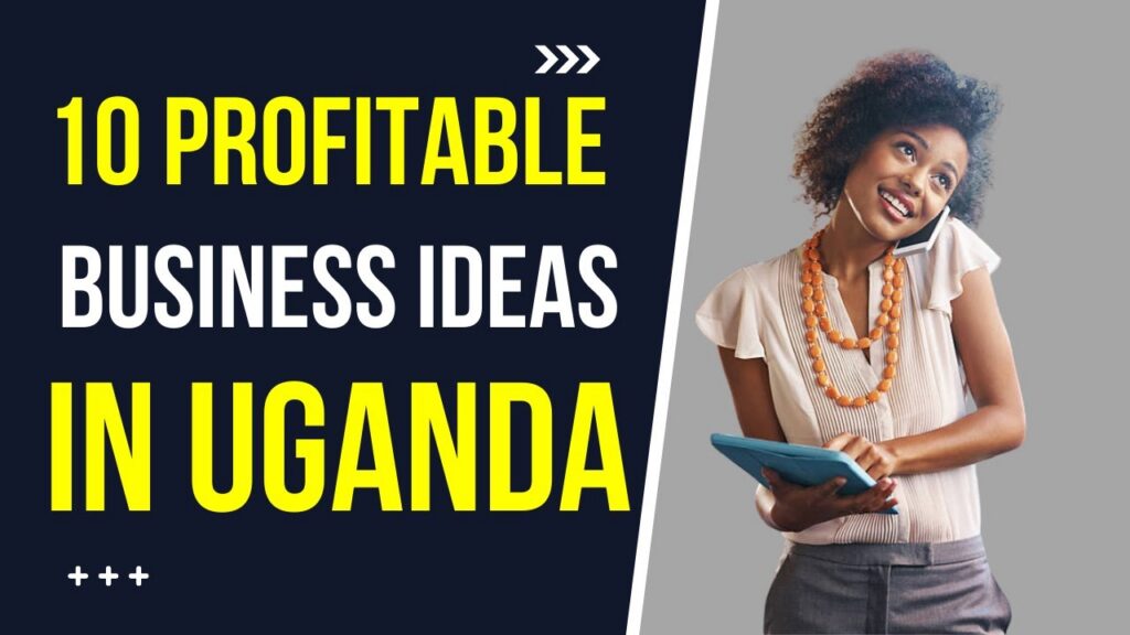 Business to Start in Uganda